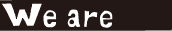 We are